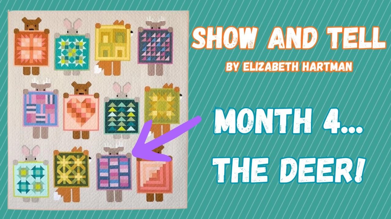 Quilt Along: Show and Tell by Elizabeth Hartman – The Deer